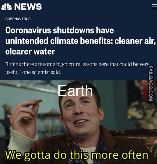 Coronavirus Shutdowns Have Unintended Climate Benefits: Cleaner Air, Cleaner Water Earth We Gotta Do This More Often Memes