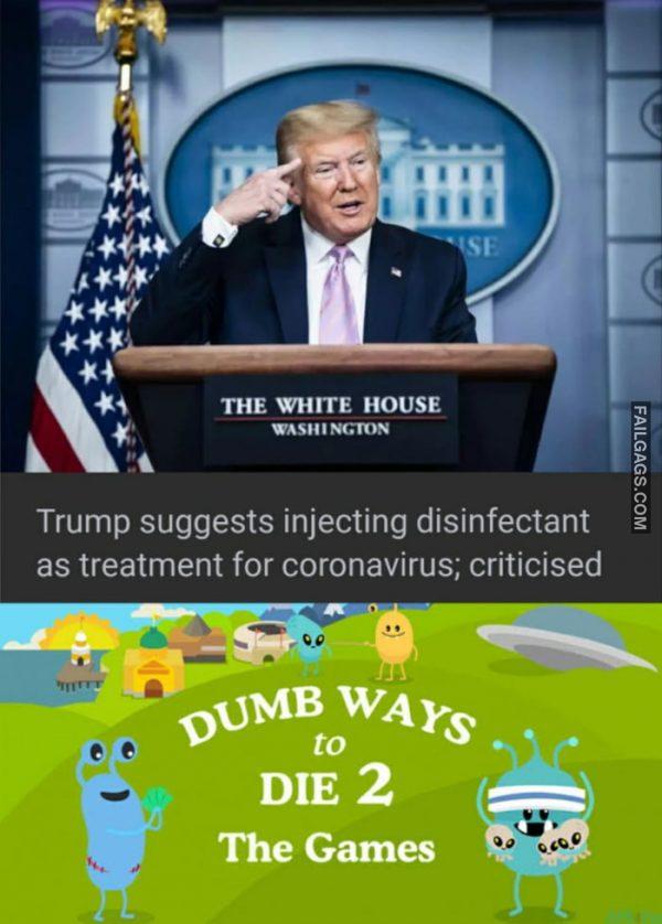 Trump suggests injecting disinfectant as treatment for coronavirus dumb ways to die 2