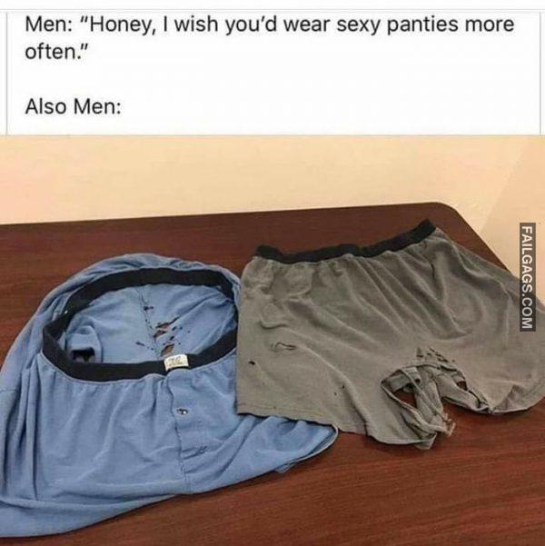 Men: "Honey, I Wish You'd Wear Sexy Panties More Often." Also Men: Memes