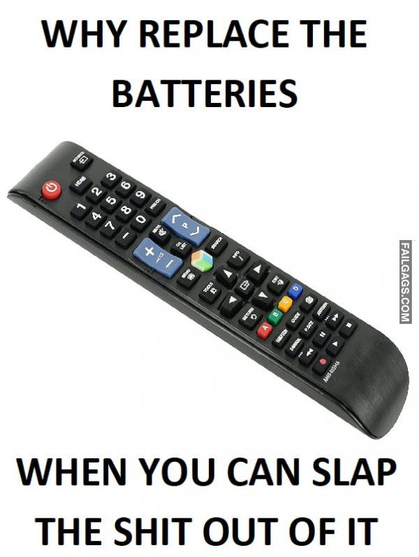 Why Replace the Batteries When You Can Slap the Shit Out of It Memes