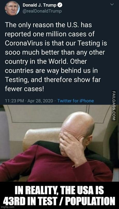 The Only Reason the U.s. Has Reported One Million Cases of Coronavirus is That Our Testing is Sooo Much Better Than Any Other Country in the World. Other Countries Are Way Behind Us in Testing, and Therefore Show Far Fewer Cases! Memes