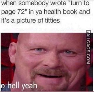 When Somebody Wrote Turn to Page 72 in Ya Health Book and It's a Picture of Titties O Hell Yeah Memes