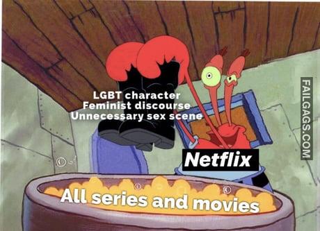 Netflix All Series and Movies Lgbt Characters Feminist Discourse Unnecessary Sex Scene Memes