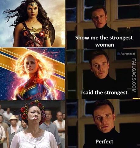 Show Me the Strongest Woman Said the Strongest Perfect Memes