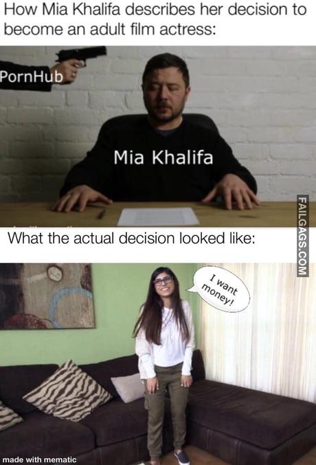 How Mia Khalifa Describes Her Decision to Become an Adult Film Actress What the Actual Decision Looked Like: I Want Money Memes