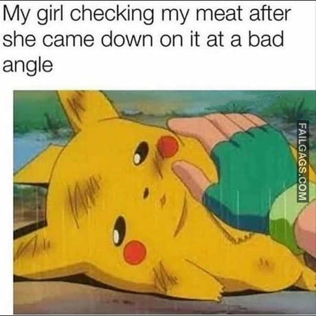 My Girl Checking My Meat After She Came Down on It at a Bad Angle Meme