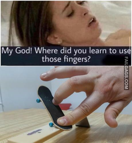 My God! Where Did You Learn to Use Those Fingers? Meme