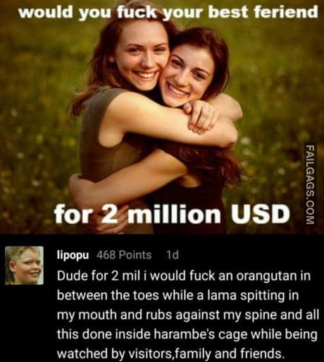 Would You Fuck Your Best Friend for 2 Million USD? Meme