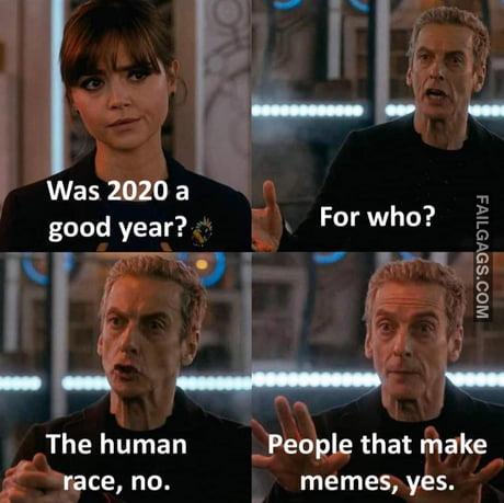 Was 2020 a Good Year? For Who? The Human Race, No. People That Make Memes; Yes Meme