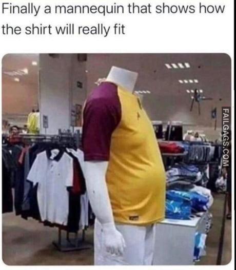 Finally a Mannequin That Shows How the Shirt Will Really Fit Meme