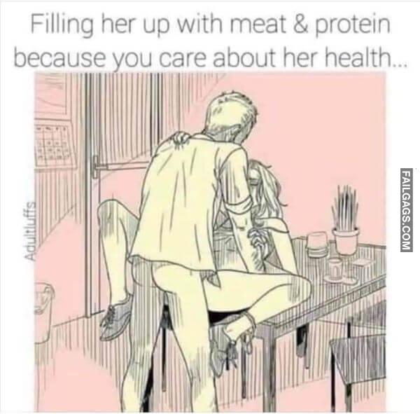 Filling Her Up With Meat Protein Because You Care About Her Health Meme