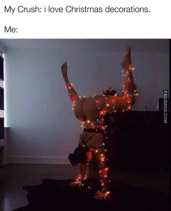 My Crush I Love Christmas Decorations. Me Meme