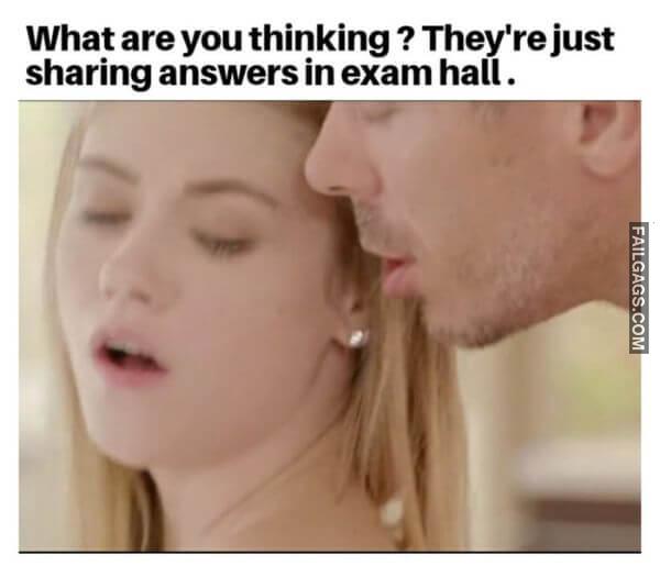 What Are You Thinking Theyre Just Sharing Answers in Exam Hall Meme