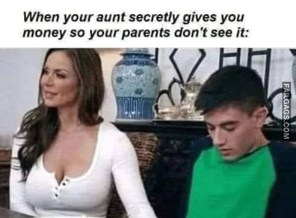 When Your Aunt Secretly Gives You Money So Your Parents Dont See It Meme