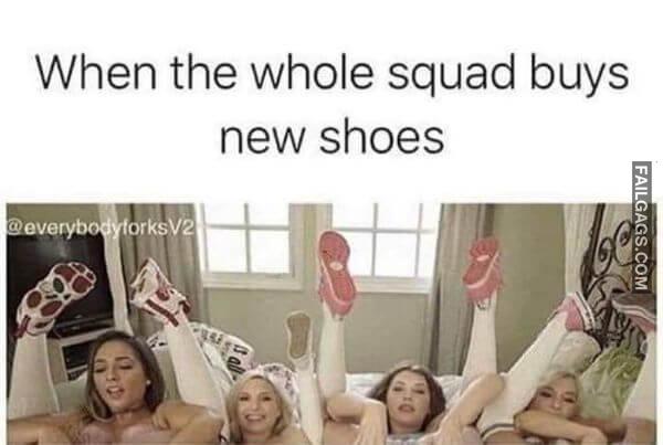 When the Whole Squad Buys New Shoes Meme
