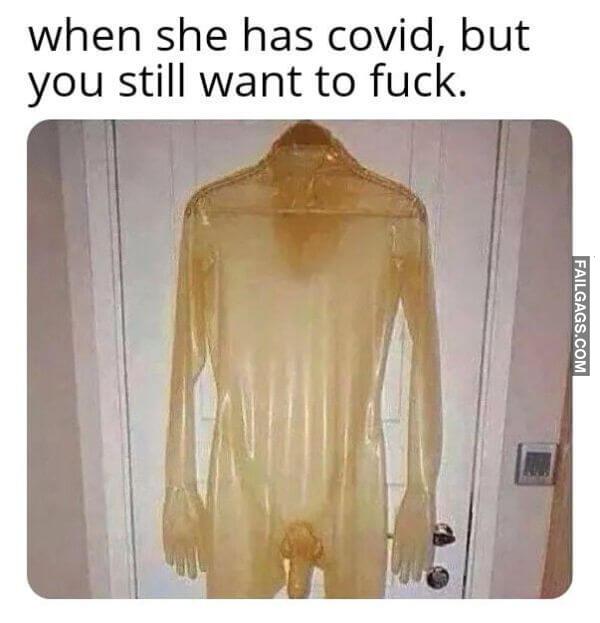 When She Has Covid but You Still Want to Fuck Meme