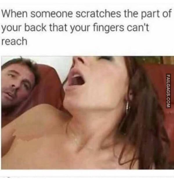 When Someone Scratches the Part of Your Back That Your Fingers Cant Reach Meme