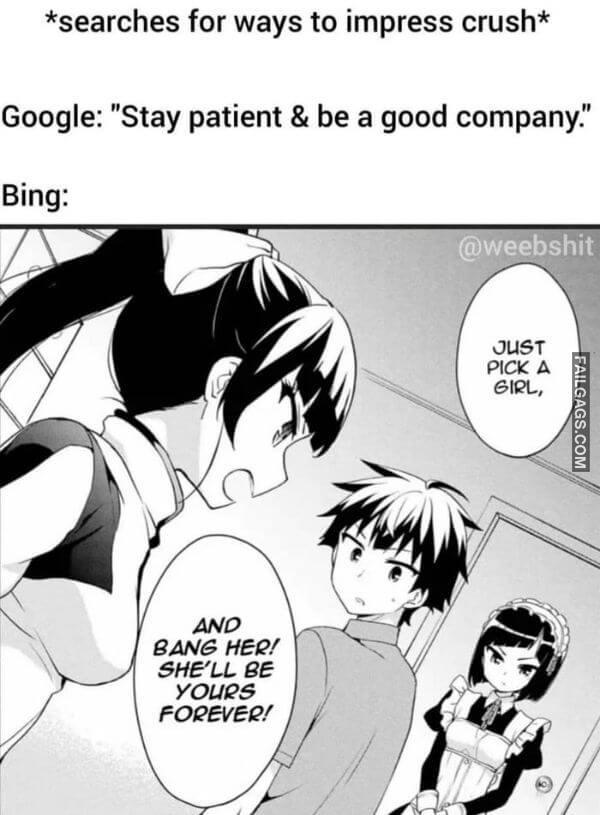 searches for Ways to Impress Crush Google Stay Patient Be a Good Company Bing Just Pick a Girl and Bang Her Shell Be Your Forever Funny 18 Memes