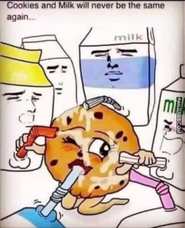 Cookies and Milk Will Never Be the Same Again Funny Sex Memes