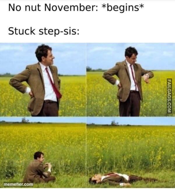 No nut November begins Stuck step sis Funny Adult Memes
