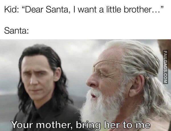 Kid Dear Santa I Want a Little Brother... Santa Your Mother Bring Her to Me Adult Memes