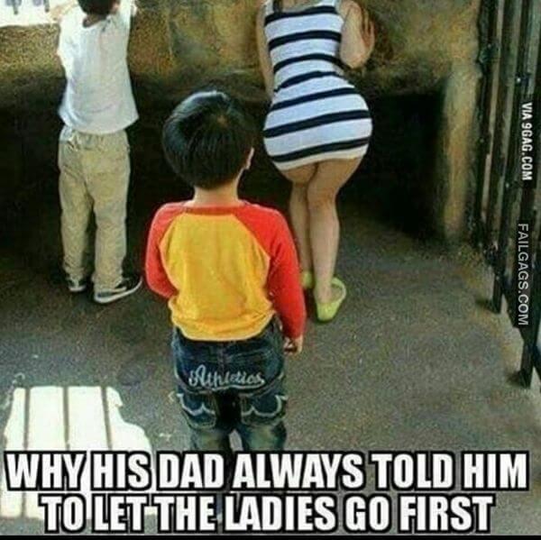 Why His Dad Always Told Him to Let the Ladies Go First Dirty Memes