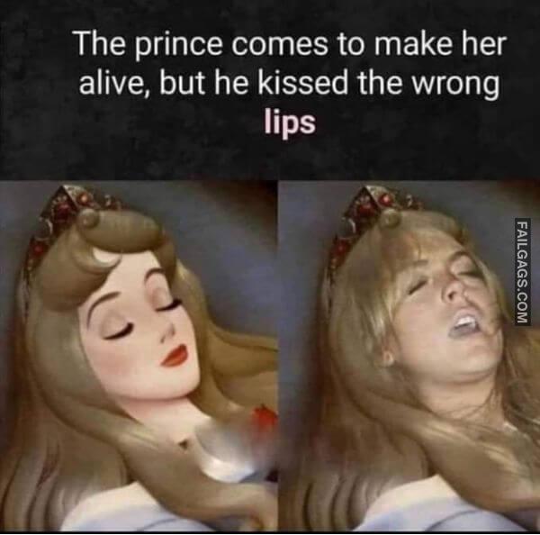 The Prince Comes to Make Her Alive but He Kissed the Wrong Lips Funny Dirty Memes