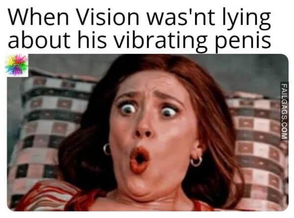 When Vision Wasnt Lying About His Vibrating Penis Funny Adult Memes