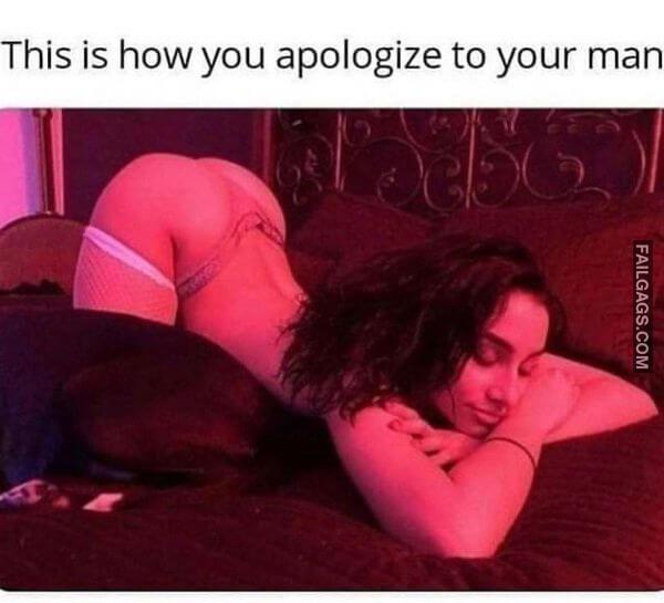This is How You Apologize to Your Man Dirty Memes