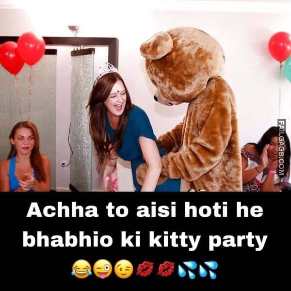 Achha to Aisi Hoti He Bhabhio Ki Kitty Party Indian Sex Memes