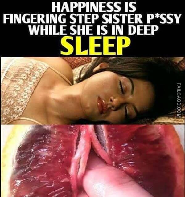 Happiness is Fingering Step Sister Pssy While She is in Deep Sleep Desi Sex Memes