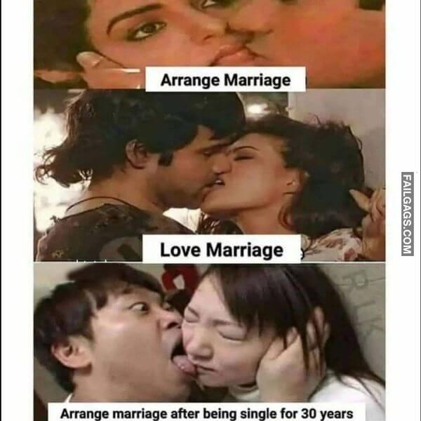 Arrange Marriage Love Marriage Arrange Marriage After Being Single for 30 Years Desi Sex Memes