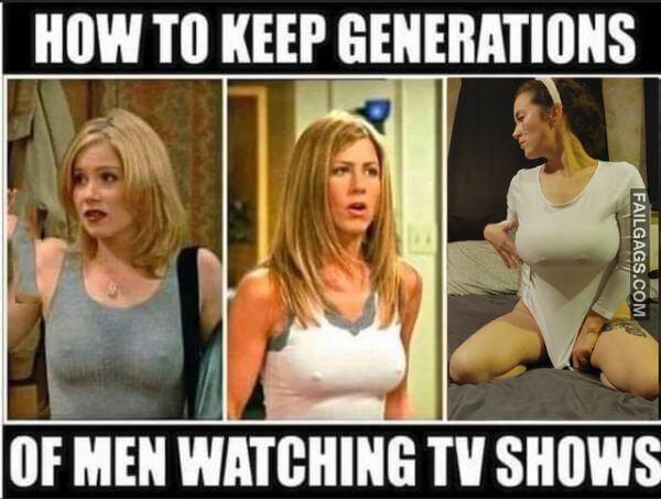 How to Keep Generations of Men Watching Tv Shows NSFW Memes