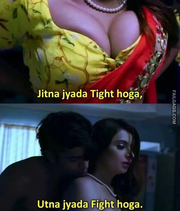 Jitna Jyada Tight Hoga Utna Jyada Fight Hoga Hot Indian Memes