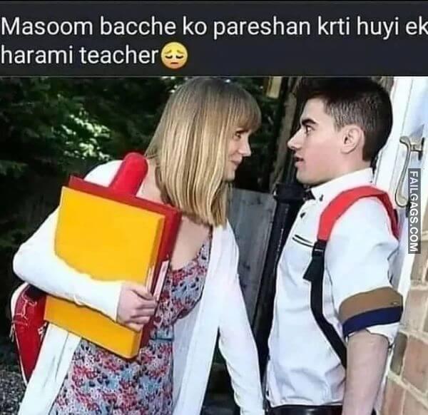 Masoom Bacche Ko Pareshan Krti Huyi Ek Harami Teacher Hot Indian Memes