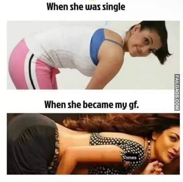 When She Was Single When She Became My Gf Indian Dirty Memes