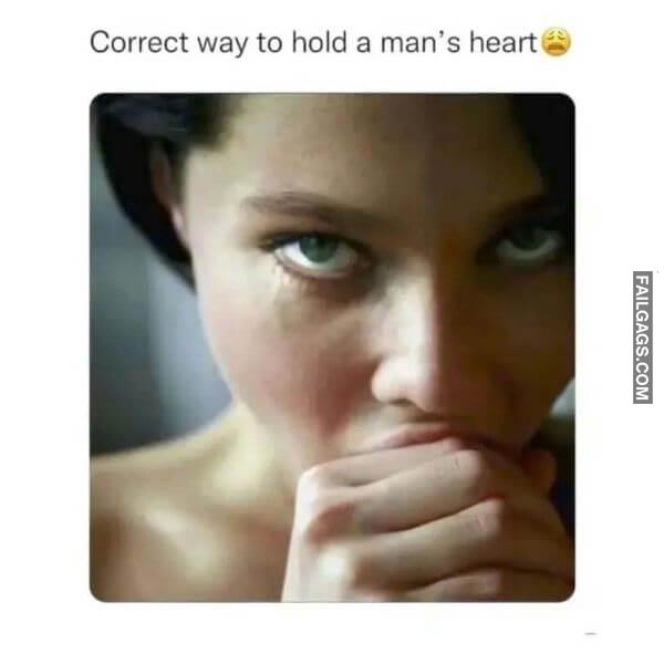 Correct Way to Hold a Mans Heart NSFW Memes
