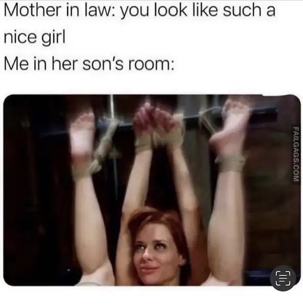 Mother in Law You Look Like Such a Nice Girl Me in Her Sons Room NSFW Memes
