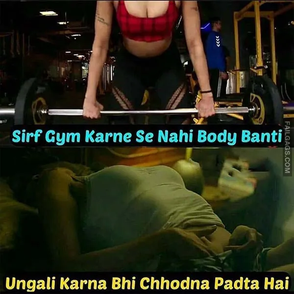 Sirf Gym Karne Se Nahi Body Banti Ungali Karna Bhi Chhodna Padta Hai Dirty Indian Memes