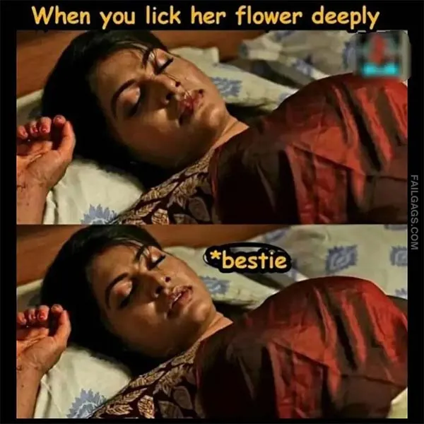When You Lick Her Flower Deeply Indian Dank Memes